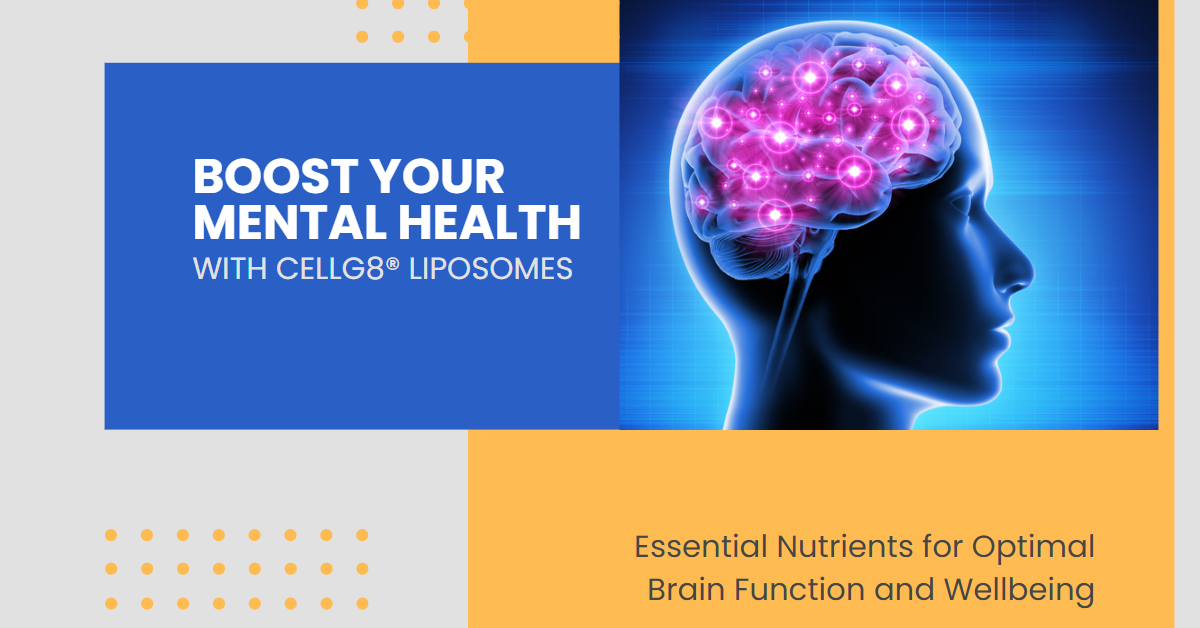 Boost Your Mental Health with CELLg8® Liposomes - Essential Nutrients for Optimal Brain Function and Wellbeing (1200x628)