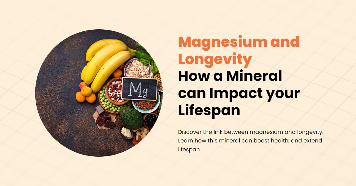 Magnesium and Longevity How a Mineral Can Impact Your Lifespan v2 (1200x628)
