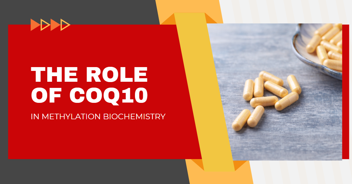 The Role of CoQ10 in Methylation Biochemistry (1200x628) v2